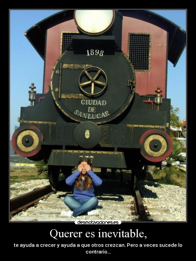 Querer es inevitable, -