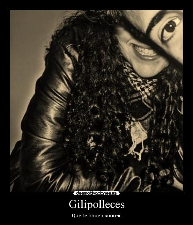Gilipolleces - Que te hacen sonreír.