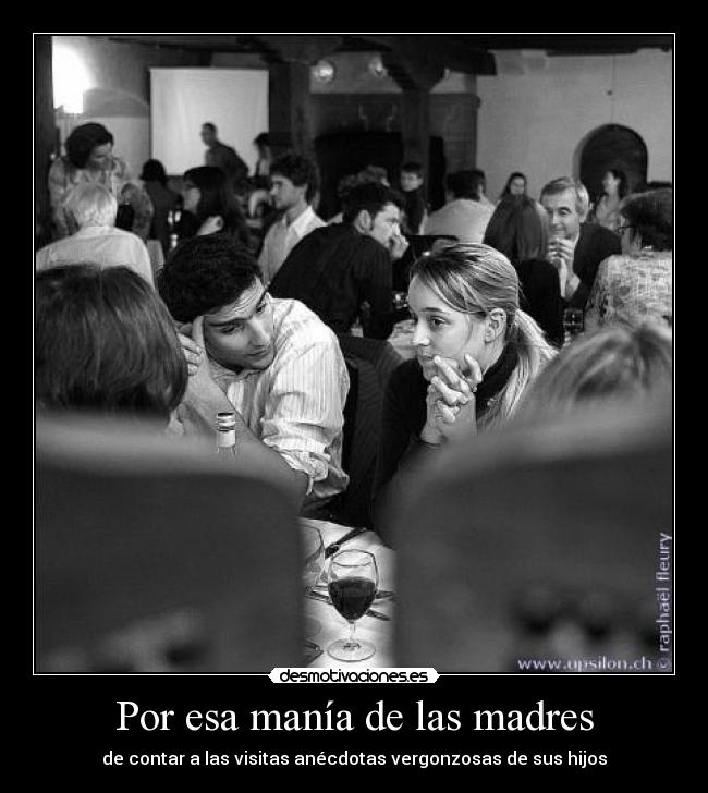 Por esa manía de las madres - 