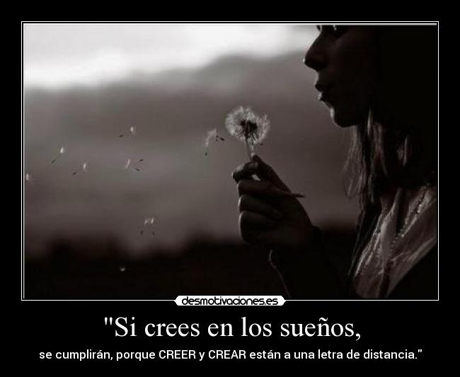 Si crees en los sueños, - 