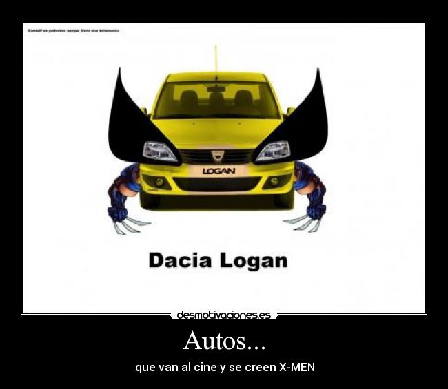 Autos... - que van al cine y se creen X-MEN