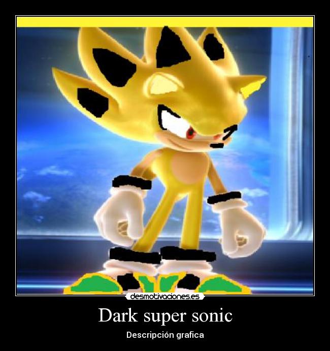 Dark super sonic - Descripción grafica