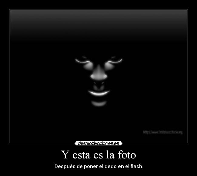 Y esta es la foto - Después de poner el dedo en el flash.