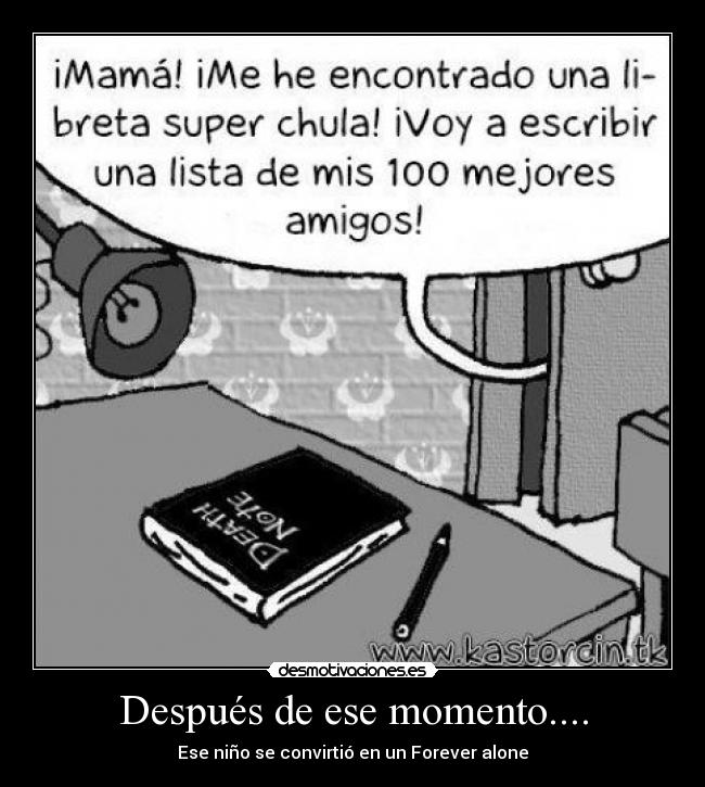 Después de ese momento.... -