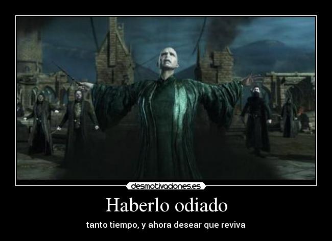 Haberlo odiado - tanto tiempo, y ahora desear que reviva