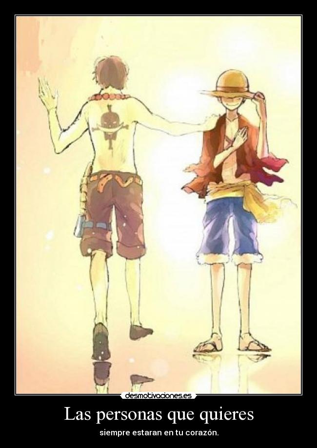 Las personas que quieres - siempre estaran en tu corazón.