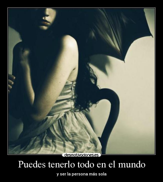 Puedes tenerlo todo en el mundo - 