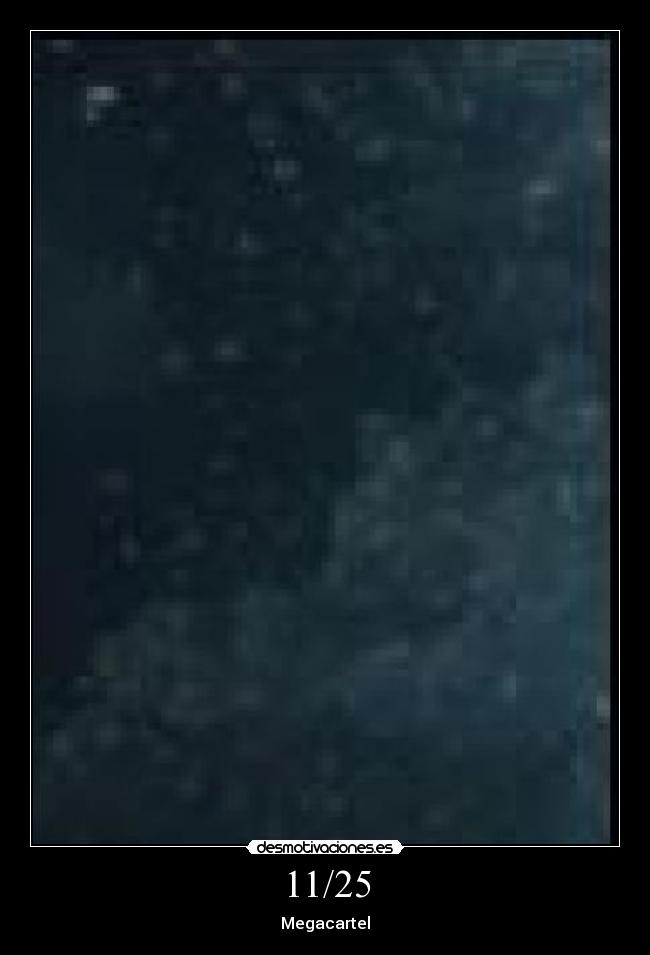 11/25 - Megacartel