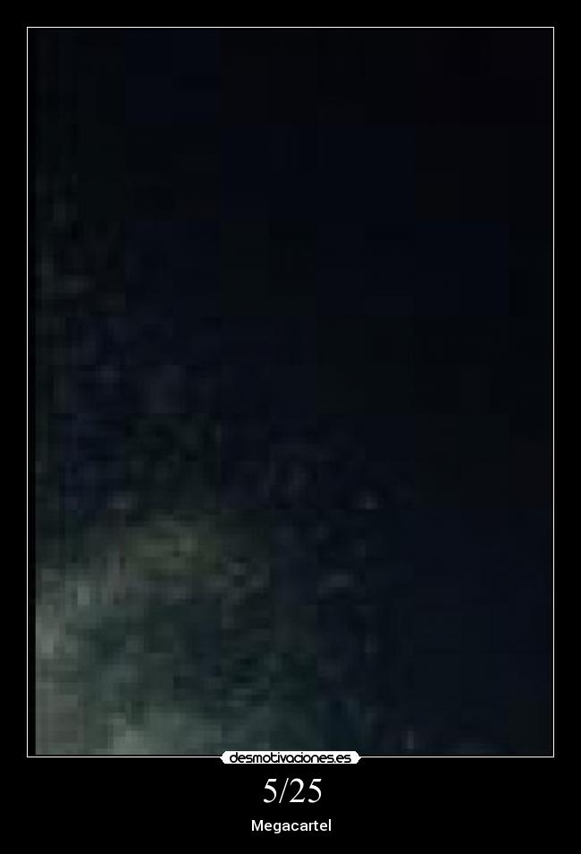 5/25 - Megacartel