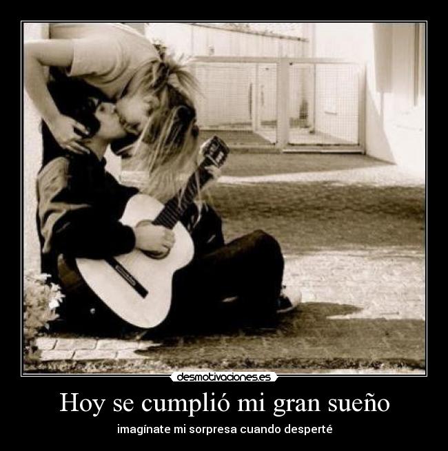 Hoy se cumplió mi gran sueño - imagínate mi sorpresa cuando desperté