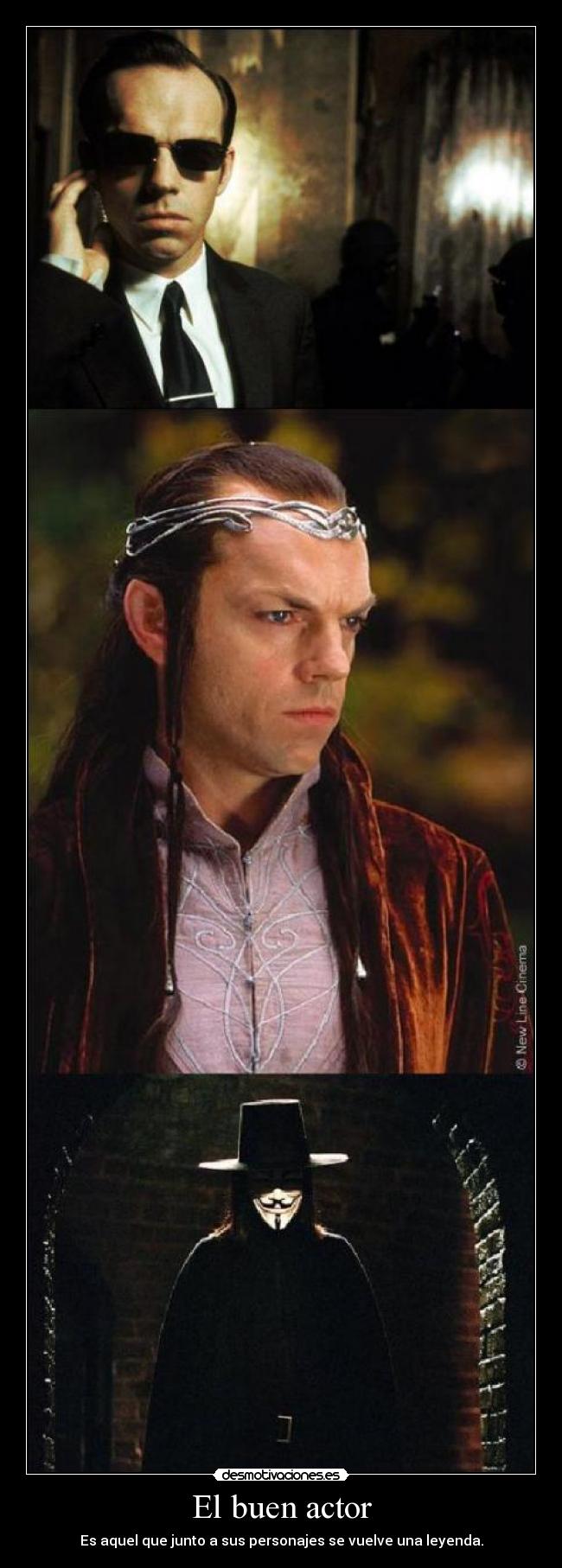 El buen actor - Es aquel que junto a sus personajes se vuelve una leyenda.