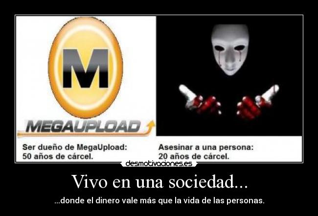 Vivo en una sociedad... - ...donde el dinero vale más que la vida de las personas.