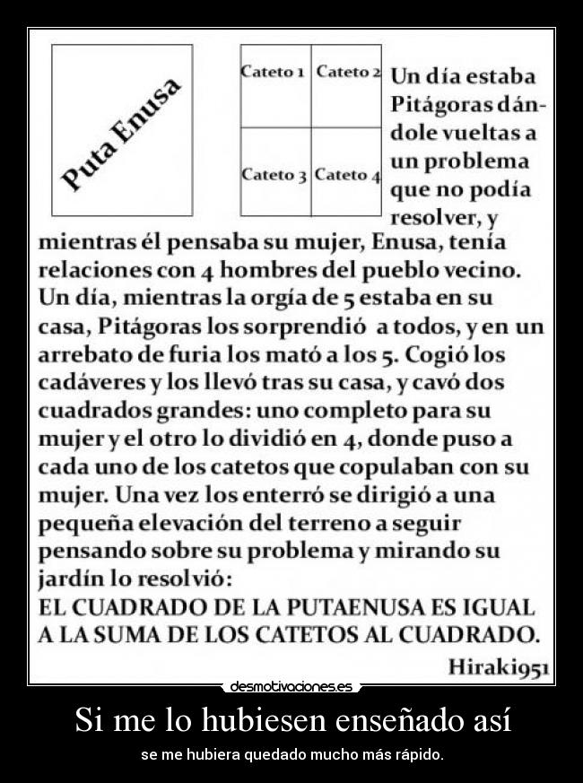 Si me lo hubiesen enseñado así - se me hubiera quedado mucho más rápido.