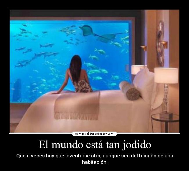 El mundo está tan jodido -