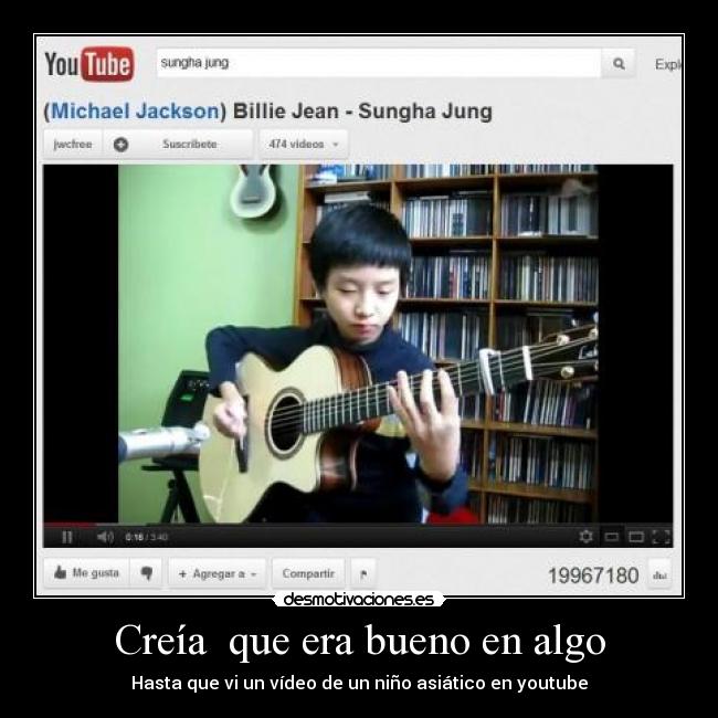 Creía que era bueno en algo - Hasta que vi un vídeo de un niño asiático en youtube