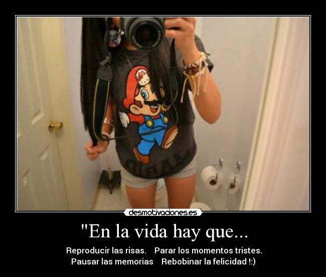 En la vida hay que... -