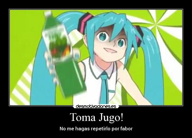 Toma Jugo! -