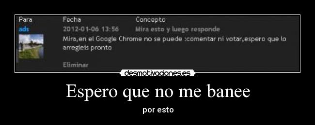 Espero que no me banee -