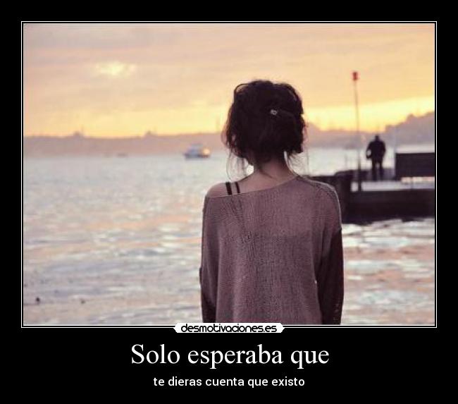 Solo esperaba que -