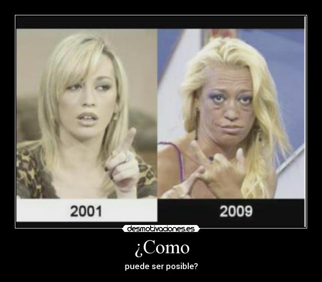 ¿Como - puede ser posible?