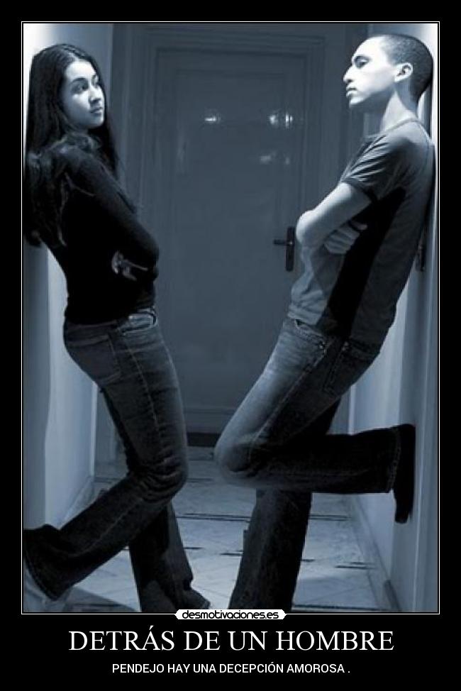 DETRÁS DE UN HOMBRE - 