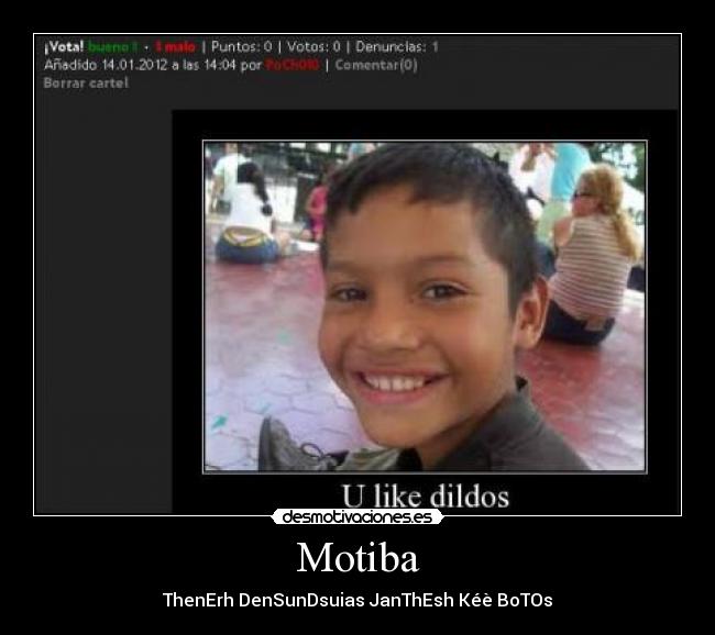 Motiba - ThenErh DenSunDsuias JanThEsh Kéè BoTOs