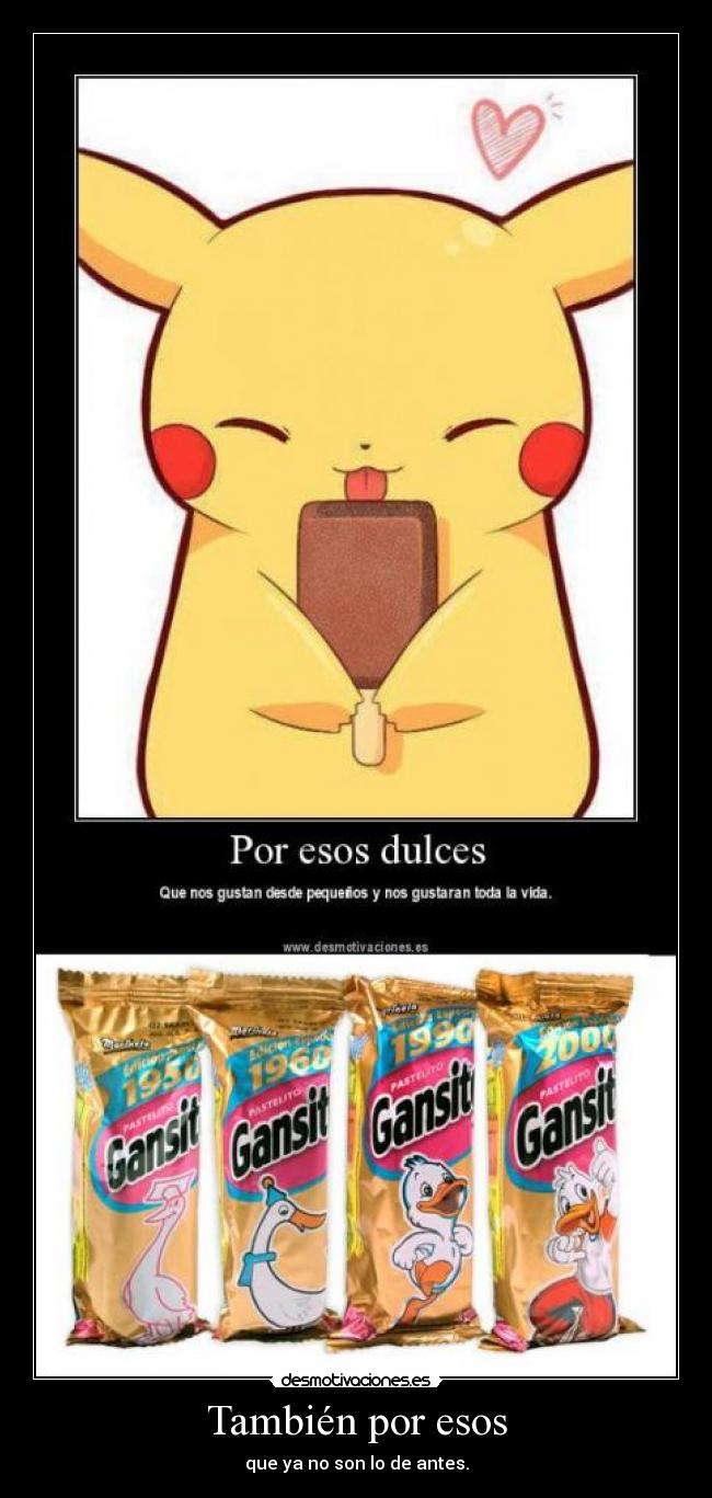 También por esos - que ya no son lo de antes.