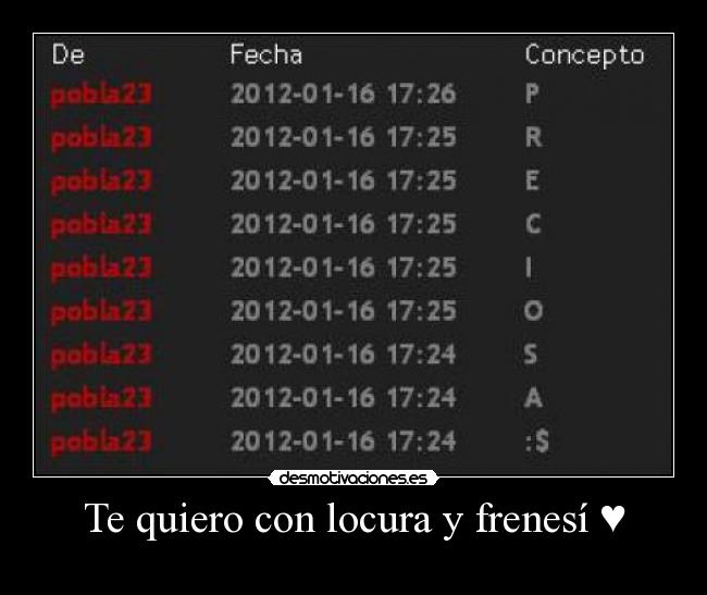 Te quiero con locura y frenesí ♥ - 