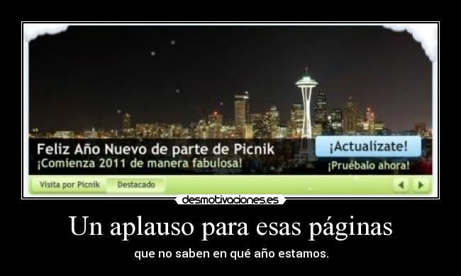 Un aplauso para esas páginas - que no saben en qué año estamos.