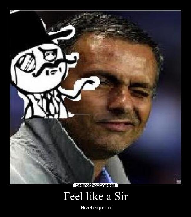 Feel like a Sir - 