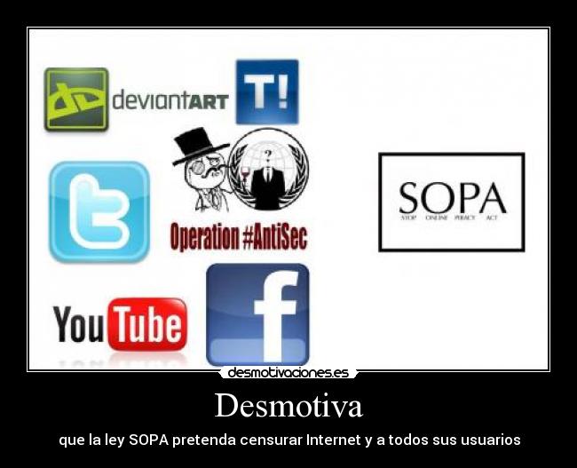 Desmotiva - que la ley SOPA pretenda censurar Internet y a todos sus usuarios