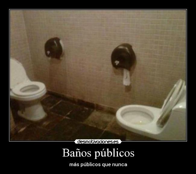 Baños públicos - más públicos que nunca