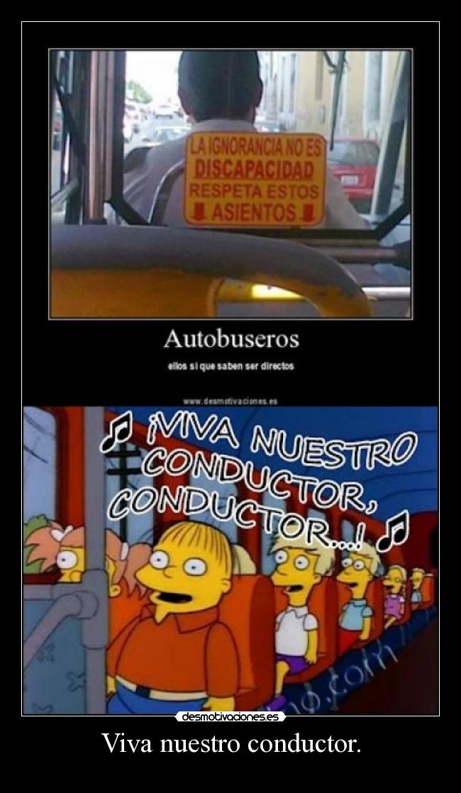 Viva nuestro conductor. - 