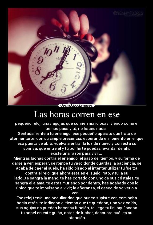 Las horas corren en ese -