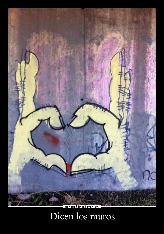 Dicen los muros - ♥