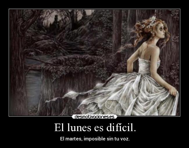 El lunes es difícil. -