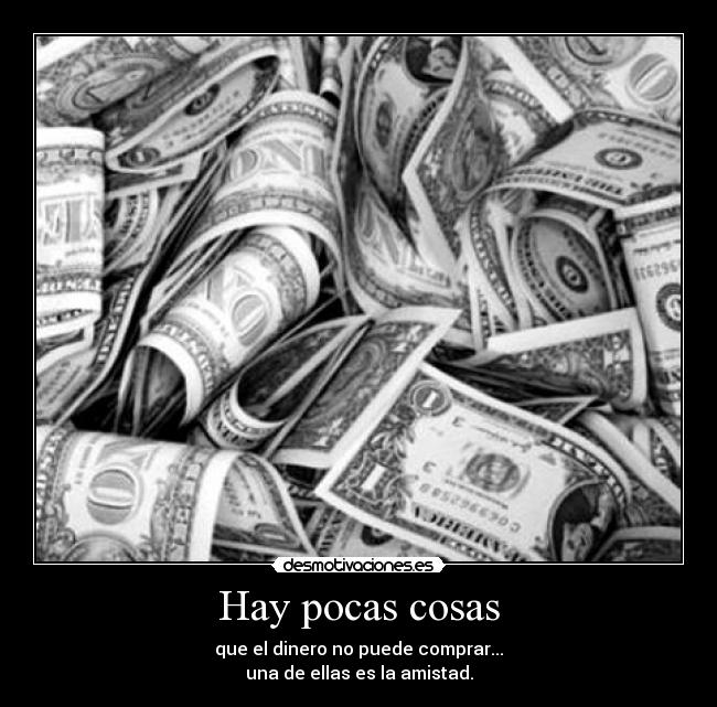 Hay pocas cosas -