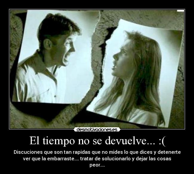 El tiempo no se devuelve... :( - 