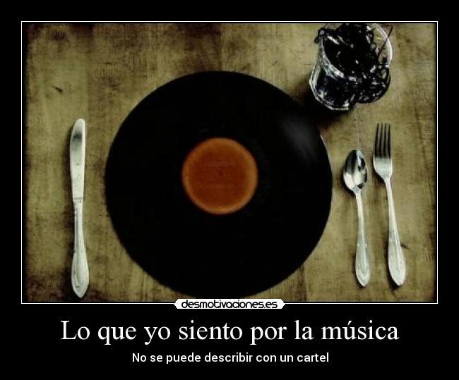 Lo que yo siento por la música -