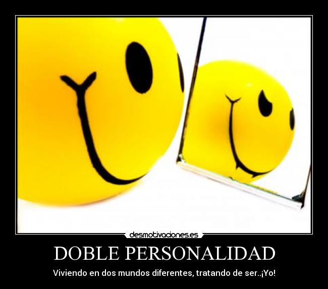 DOBLE PERSONALIDAD -