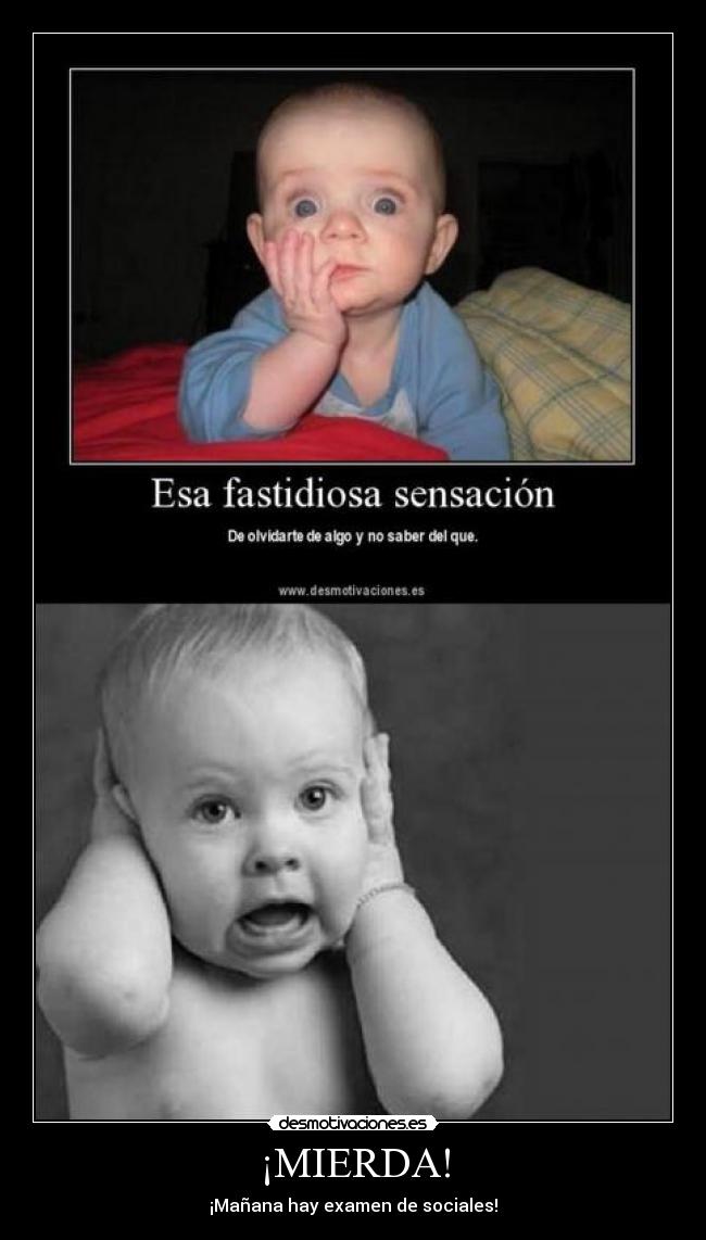 ¡MIERDA! - ¡Mañana hay examen de sociales!