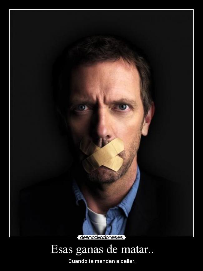 Esas ganas de matar.. -