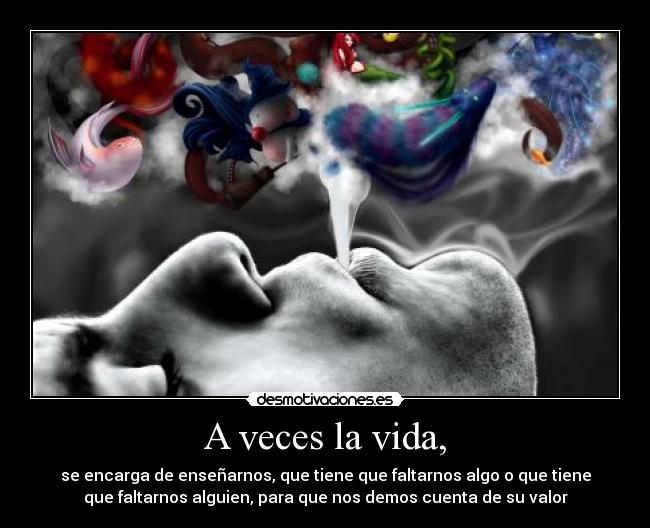 A veces la vida, - 