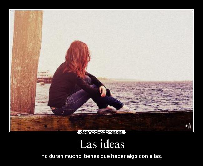 Las ideas -