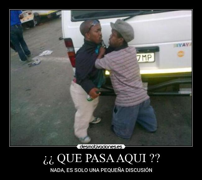 ¿¿ QUE PASA AQUI ?? -