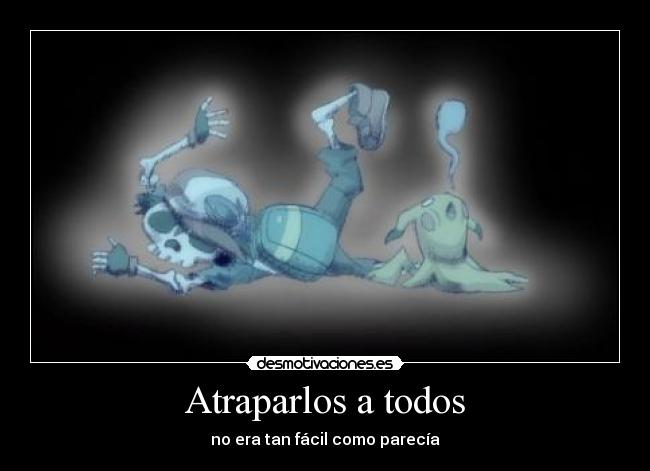 Atraparlos a todos -