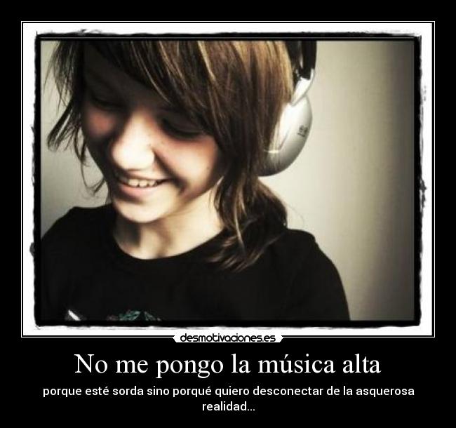 No me pongo la música alta - 