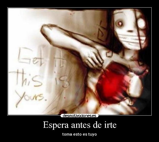 Espera antes de irte -