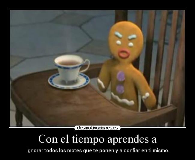 Con el tiempo aprendes a - 