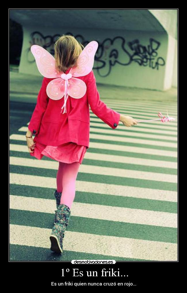 1º Es un friki... -